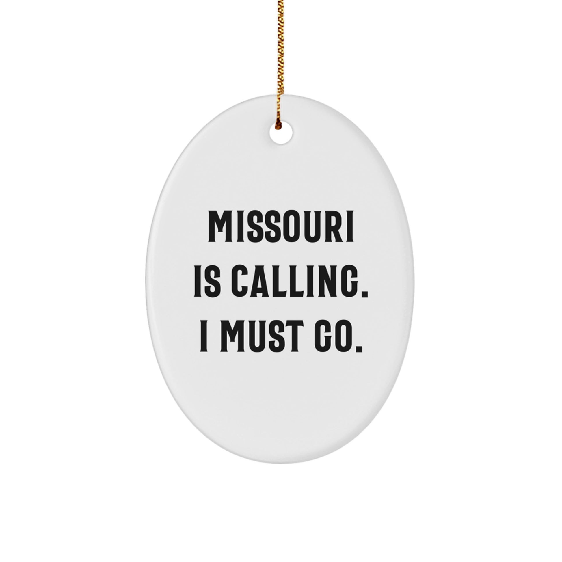 Missouri Oval Ornament Funny Quote Gifts from Family Friends - Image 1