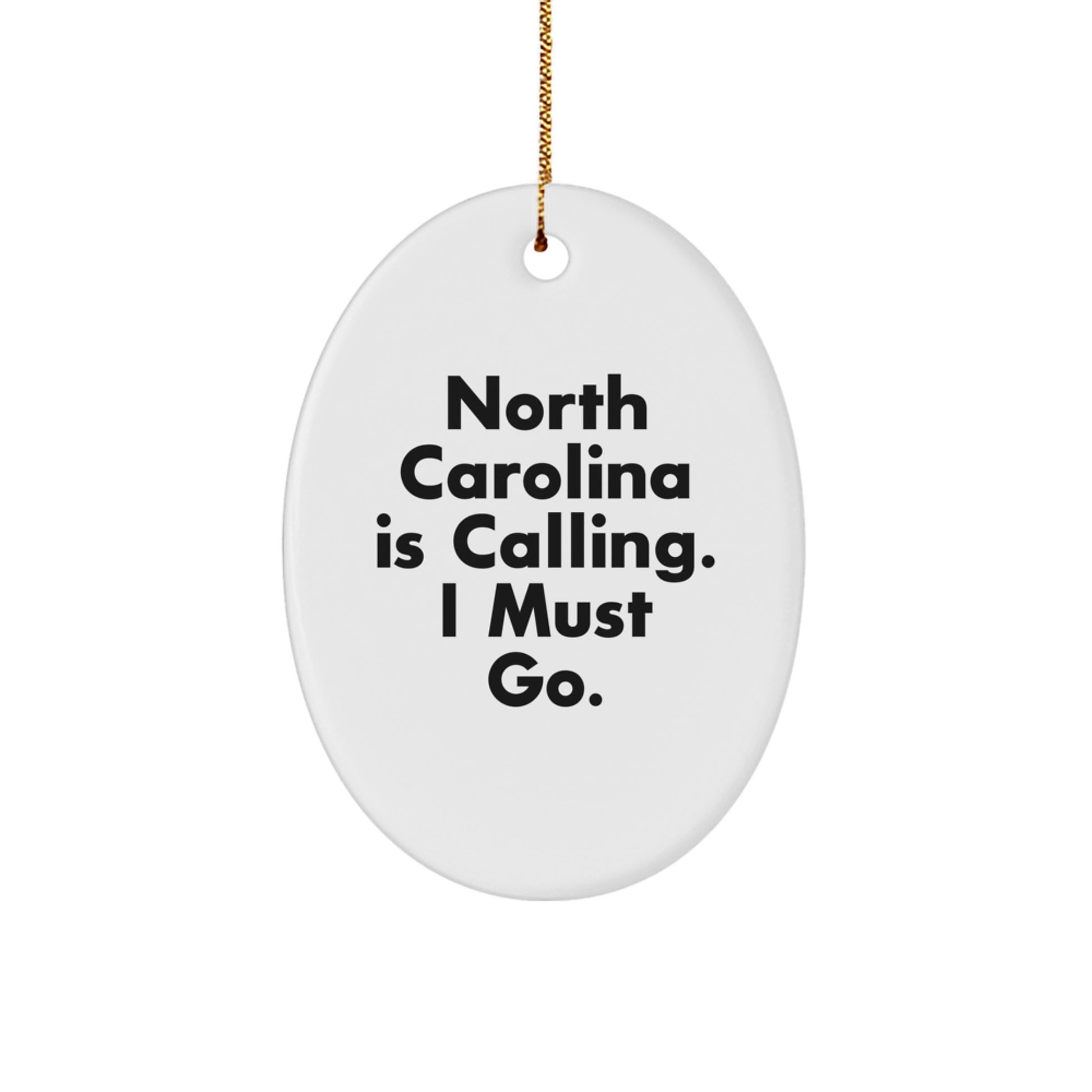 North Carolina Oval Ornament Gifts for Friends - 'North Carolina Is Calling. I Must Go.' Inspired White Oval Ornament, Christmas Unique Gift for Family, North Carolina - Image 1
