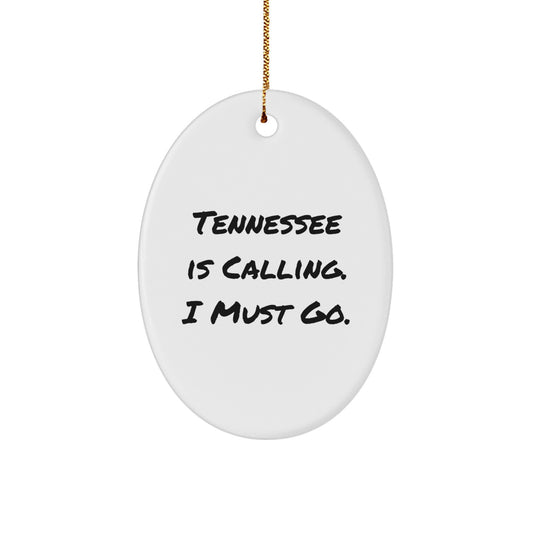 Tennessee Oval Ornament Gifts from Friends and Family - 'Tennessee Is Calling, I Must Go' Quote Christmas Decor - Image 1