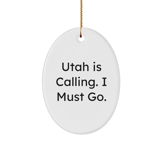 Utah Gifts for Friends from Home - Oval Ornament Funny Quote - Christmas Unique Gifts - Image 1
