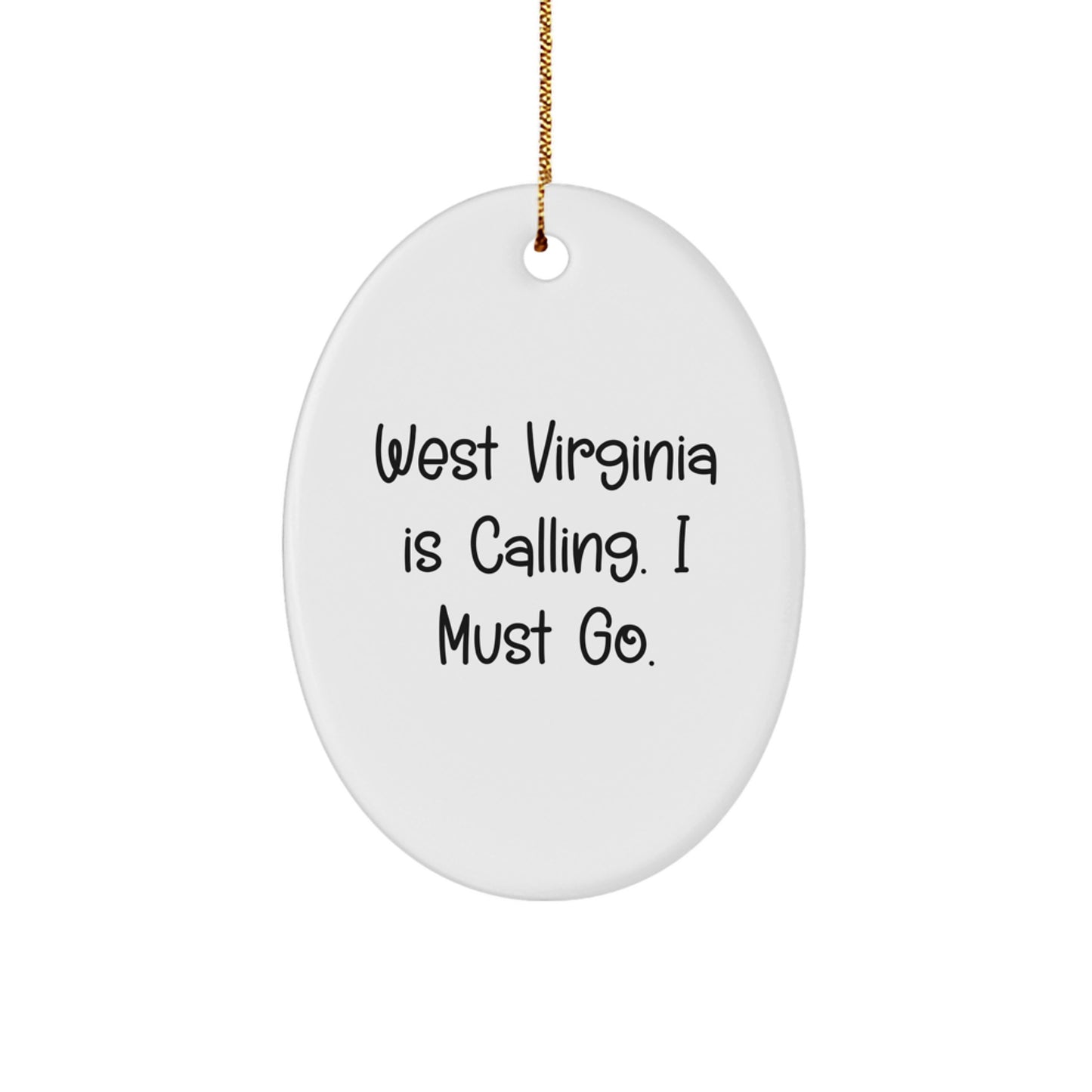 West Virginia Calling, Oval Ornament Gifts for Men, Women, Friends from Family - 'West Virginia Is Calling. I Must Go.' - Image 1