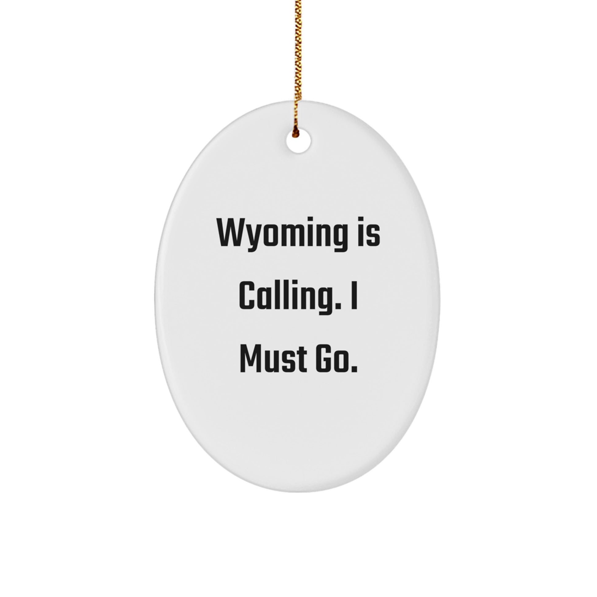 Wyoming Calling Gifts from Friends for Men - Oval Ornament Christmas Unique Presents - Image 1