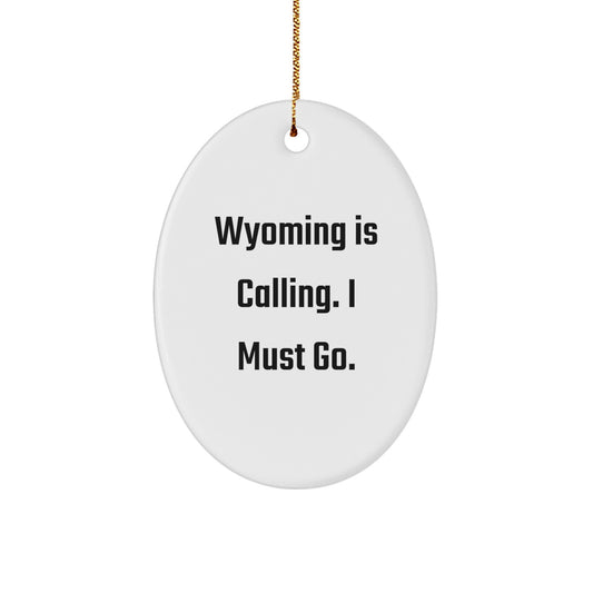 Wyoming Calling Gifts from Friends for Men - Oval Ornament Christmas Unique Presents - Image 1