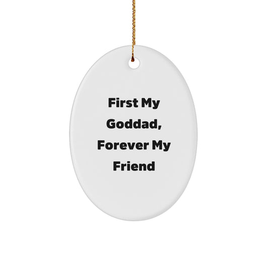 Goddad Gifts - 'First My Goddad, Forever My Friend' Oval Ornament, Christmas Unique Presents for Men - Image 1