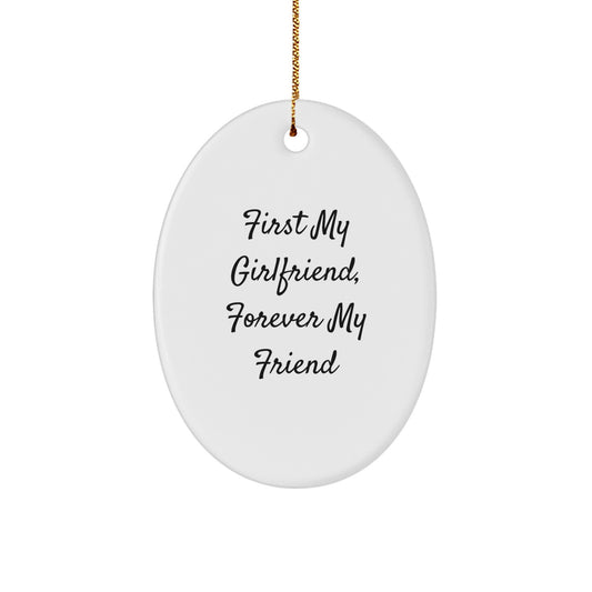 Funny Sweetheart Gifts - 'First My Sweetheart, Forever My Friend' Oval Ornament for Her - Gifts from Men to Friends & Family on Christmas - Image 1