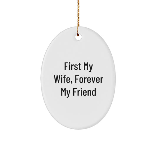 Wife Gifts First My Wife, Forever My Friend Oval Ornament Gifts from Men to Wife for Christmas - Image 1