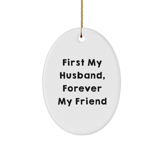 Husband Gifts, First My Husband, Forever My Friend, Oval Ornament, Christmas Unique Gifts from Men to Husband - Image 1