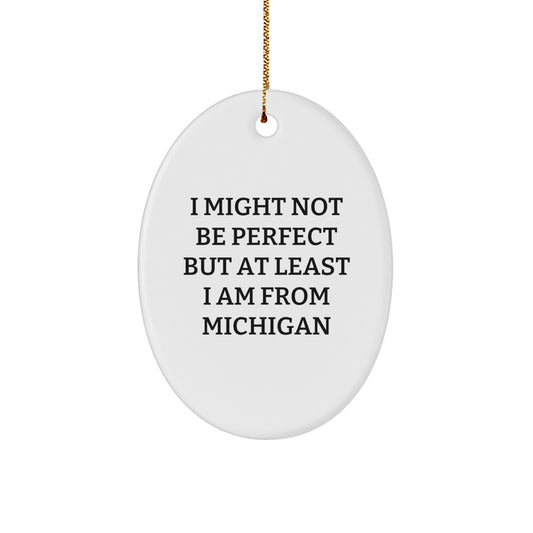 Michigan Oval Ornament, Funny Quote Gifts for Men Women Friends Family from Michigan, Christmas Unique Decorations - Image 1
