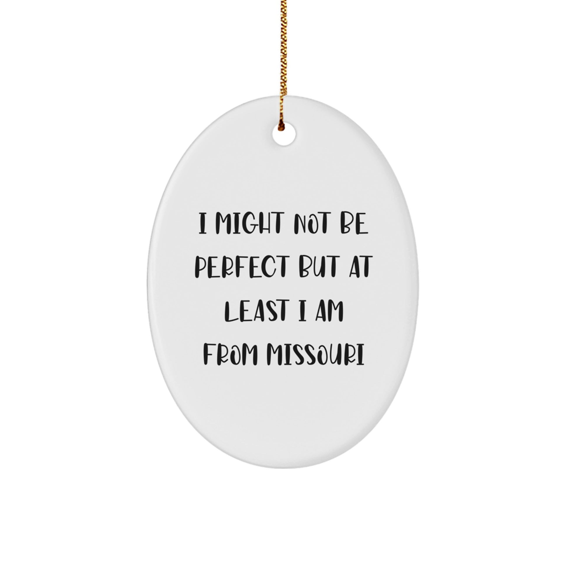 Funny Missouri Gifts from Home - 'I Might Not Be Perfect' Oval Ornament for Christmas - Image 1
