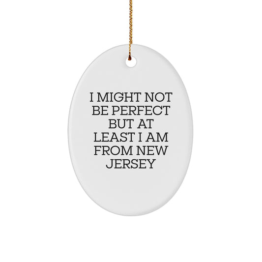 Unique New Jersey Oval Ornament Funny Quote Gifts for Men Women Friends from New Jersey, Oval Shaped Ornament Perfect for Christmas Unique Gifts - Image 1