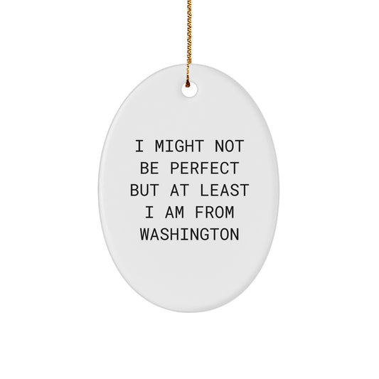 Washington Oval Ornament - Funny Quote Gifts from Family for Christmas Decorations - Image 1