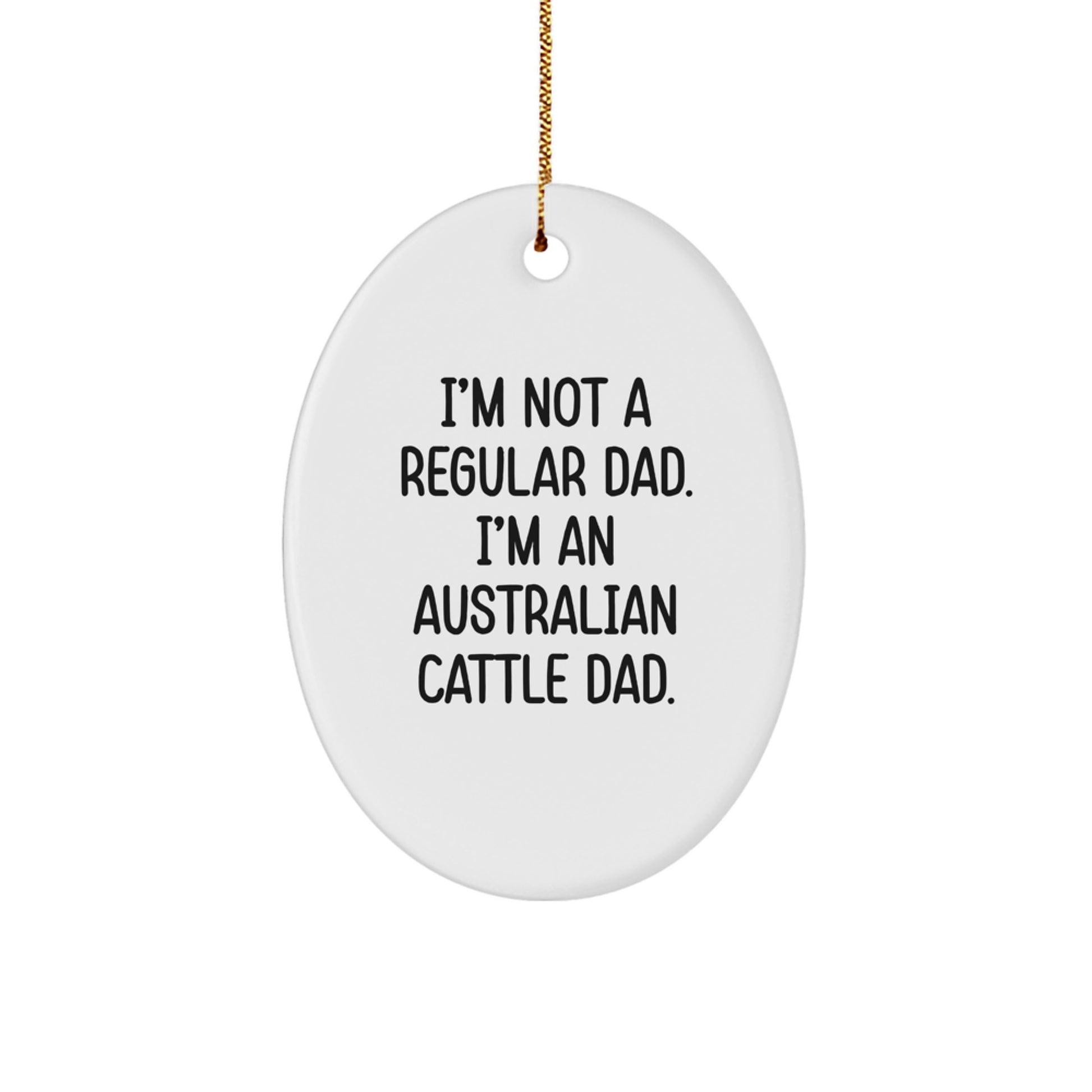 Australian Cattle Dog Gifts, Funny Quote Ornaments for Men, Gifts from Dad to Australian Cattle Dog Lovers for Christmas Unique Gifts - Image 1