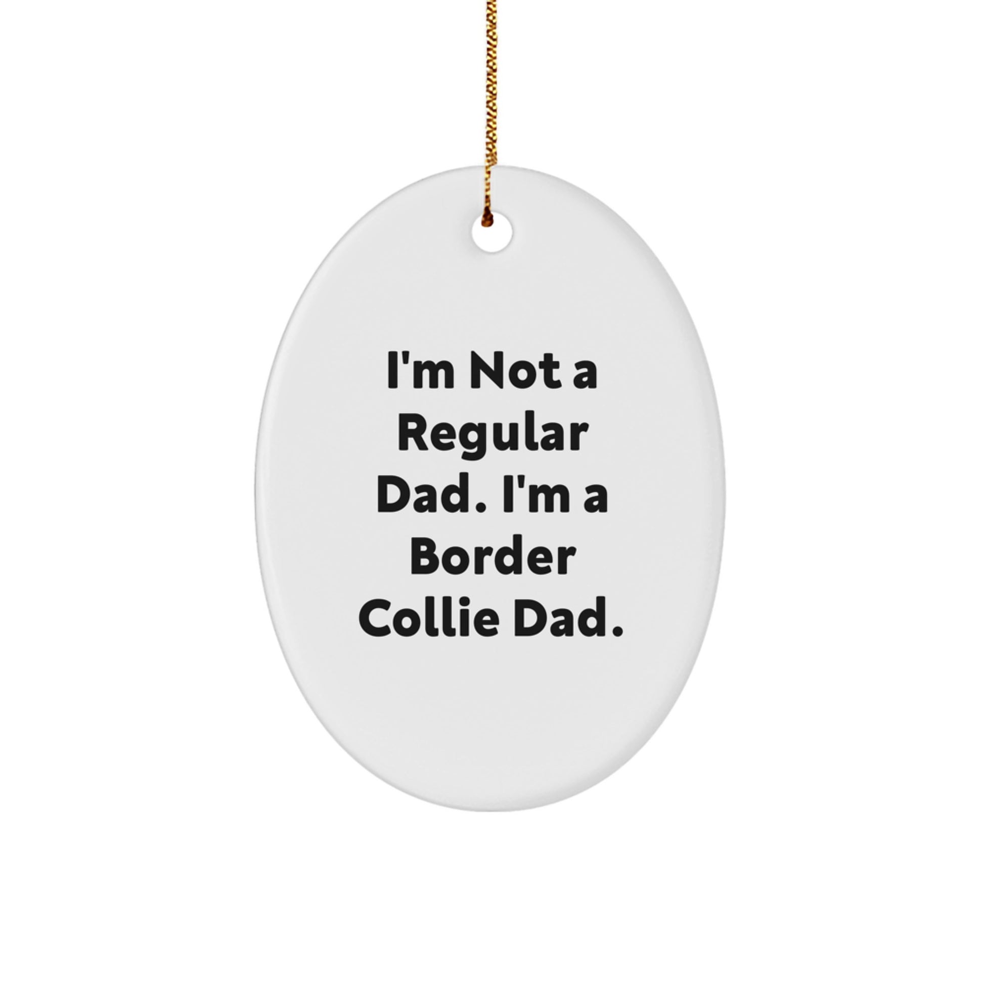 Funny Border Collie Dog Gifts from Dad - Oval Ornament for Men, Women, Friends, Coworkers, Family - Christmas Unique Present - Image 1