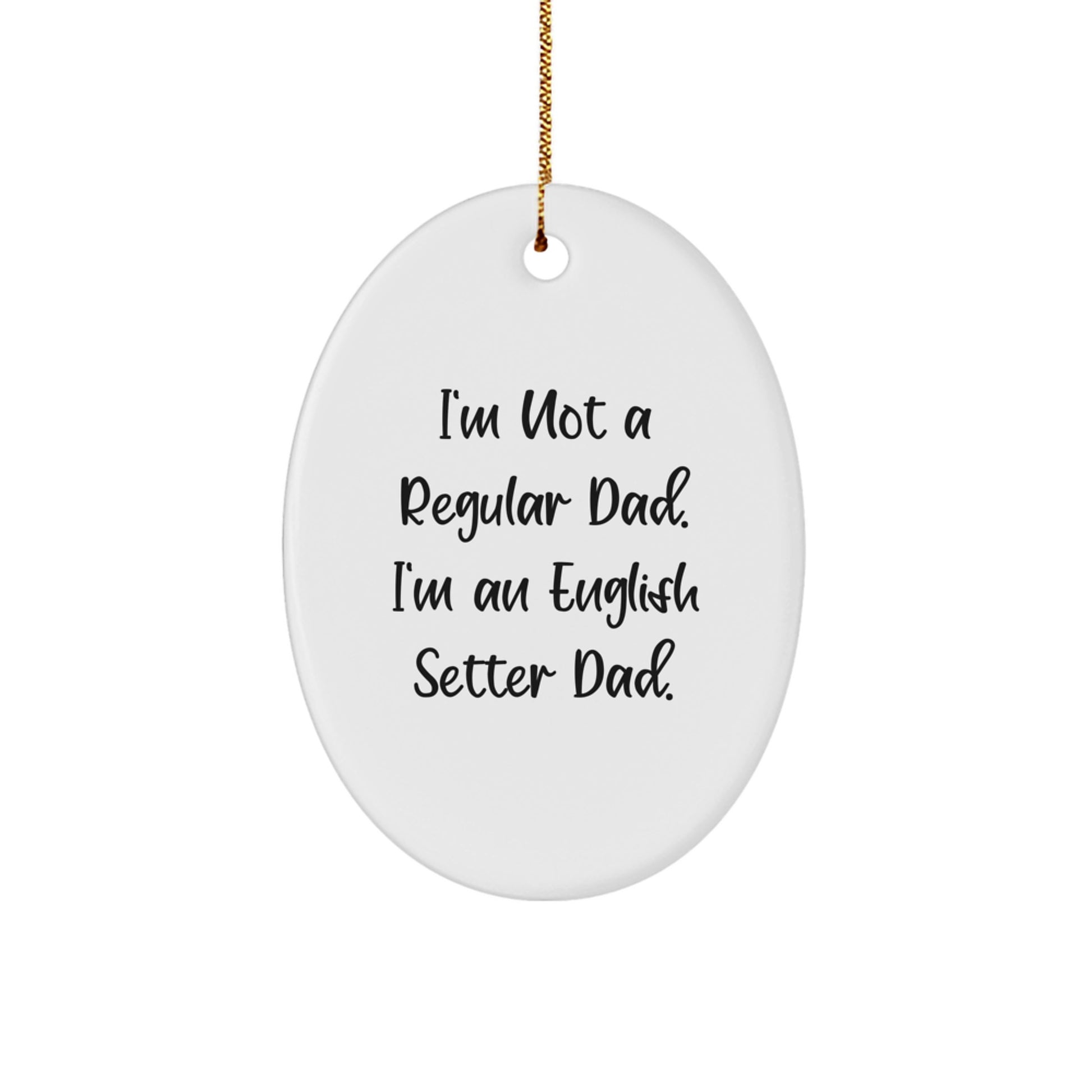 English Setter Dad Gifts, Funny Oval Ornament, Christmas Unique Gifts from Dad to English Setter Dog - Image 1