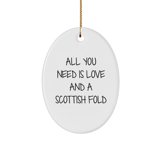 Funny Scottish Fold Cat Gifts for Friends from Men Oval Ornament - Christmas Unique Ornaments with All You Need Is Love And A Scottish Fold Quote - Image 1