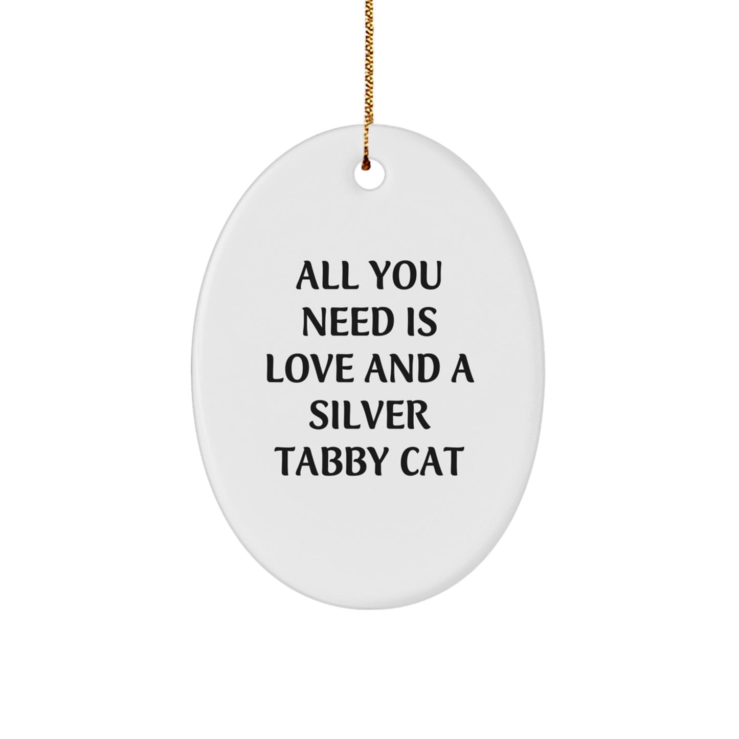 Silver Tabby Cat Gifts from Friends - All You Need Is Love And A Silver Tabby Cat Oval Ornament for Christmas - Image 1