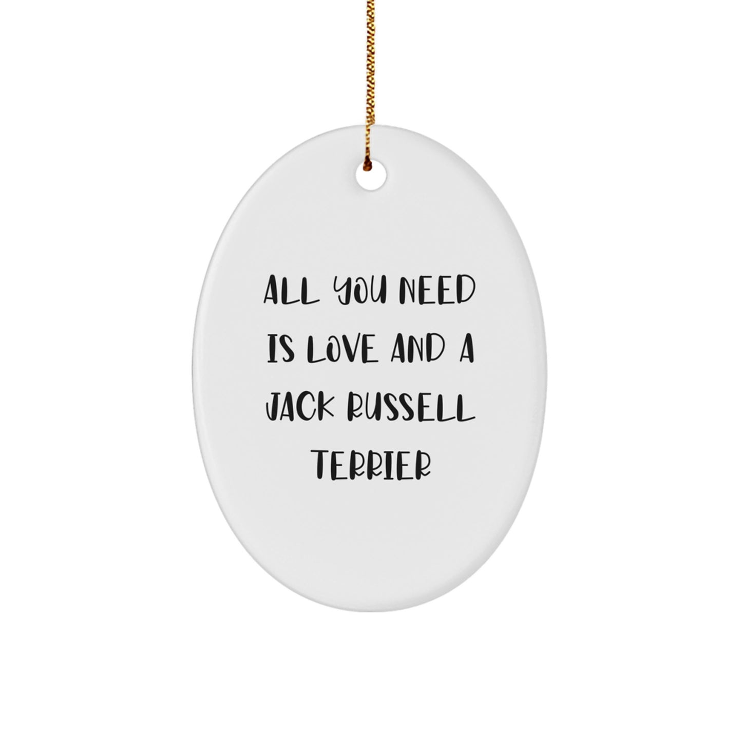 Jack Russell Terrier Dog Oval Ornament, Love and Joy Gifts for Friends, 'All You Need Is Love And A Jack Russell Terrier' Quote, Christmas Unique Gifts from Family - Image 1