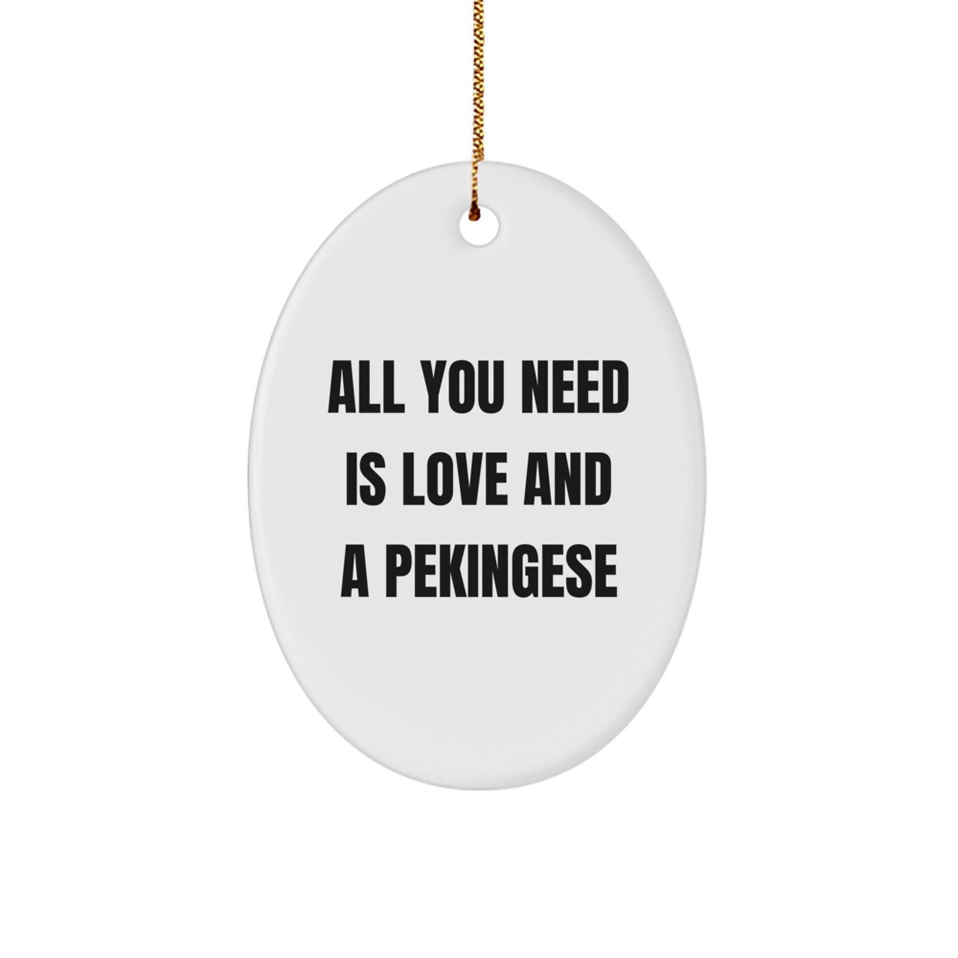 Pekingese Dog Oval Ornament Gift for Friends, Funny Quote, Christmas Unique Gifts from Family - Image 1