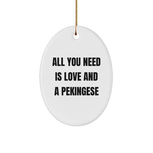 Pekingese Dog Oval Ornament Gift for Friends, Funny Quote, Christmas Unique Gifts from Family - Image 1