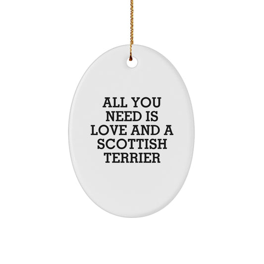 Scottish Terrier Dog Oval Ornament, All You Need Is Love, Funny Scottish Terrier Dog Gifts for Happy Kids, Christmas Unique Gifts from Family to Friends, Gifts for Scottish Terrier Dog Lovers - Image 1