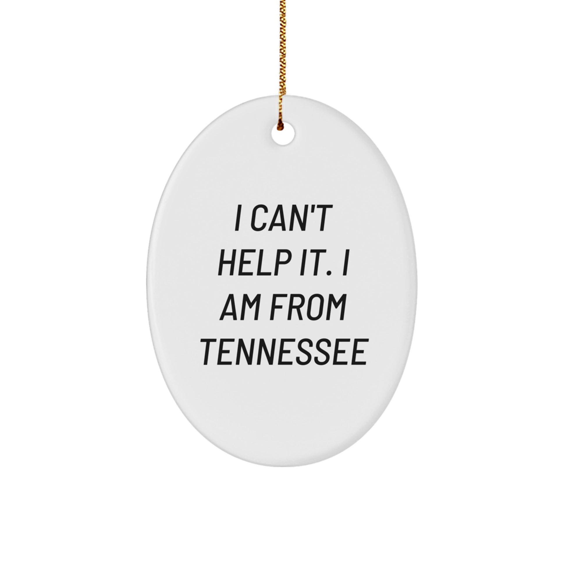 Tennessee Oval Ornament, Funny Quote Gifts from Men to Tennessee Friends for Christmas - Image 1