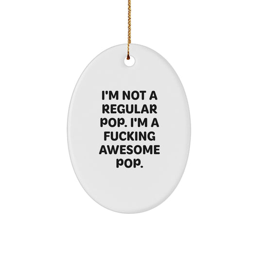 Funny Pop Gift for Him, Oval Ornament, I'm Not A F--king Awesome Pop, Christmas Unique Gifts for Men, Gifts from Friends - Image 1