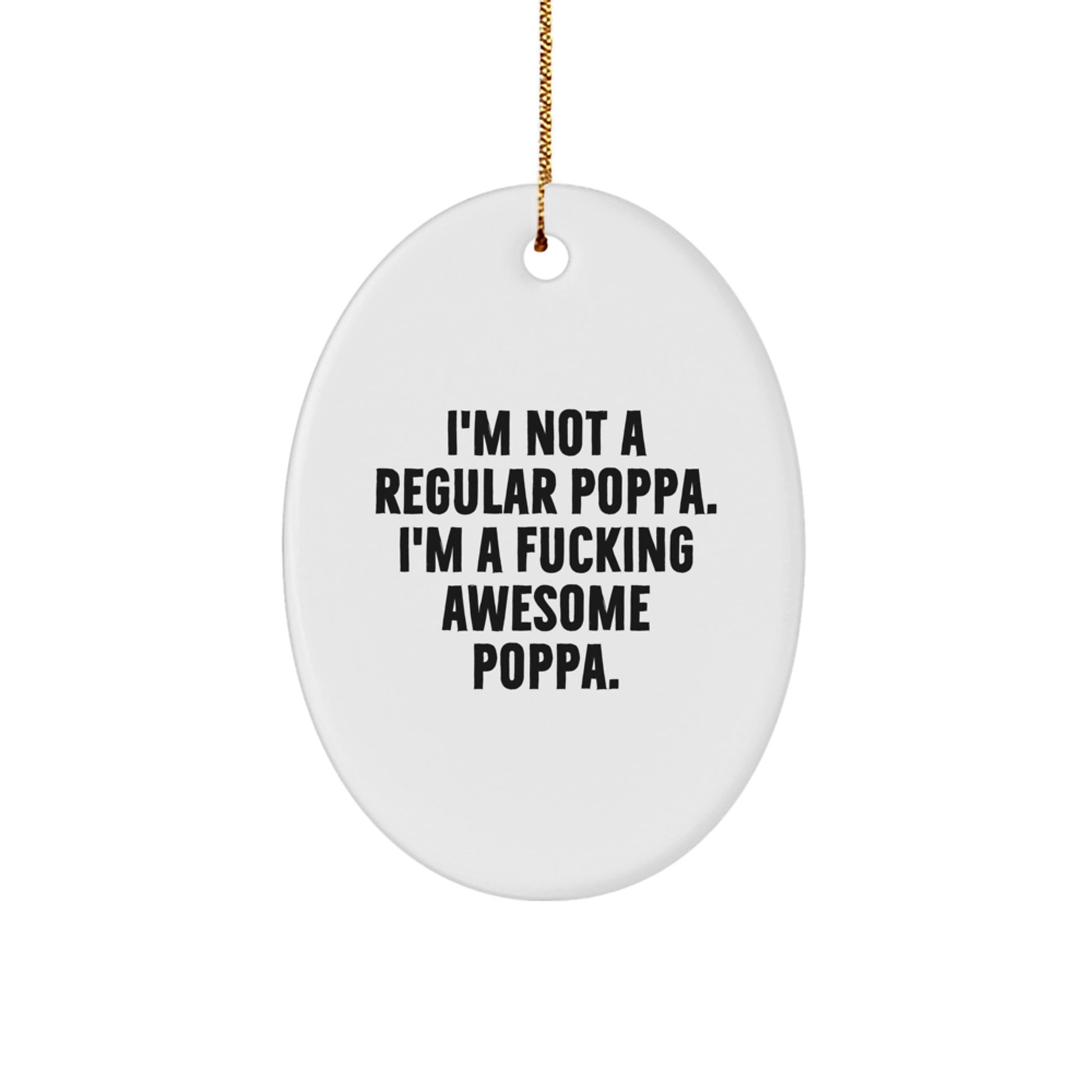 Funny Poppa Gifts - Oval Ornament for Christmas - 'I'm Not A Regular Poppa' - Unique Poppa Christmas Unique Gifts for Men from Family - Image 1