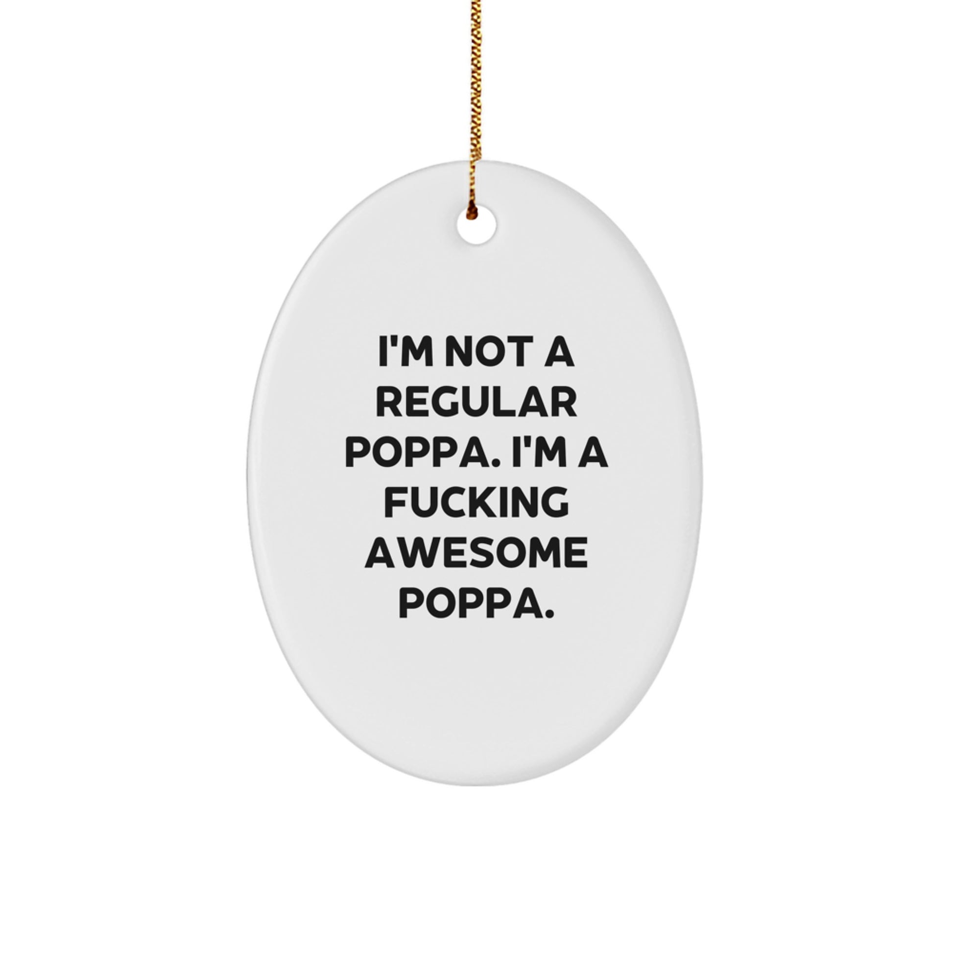 Funny Poppa Gifts from Men to Poppa - I'm A F--king Awesome Poppa Oval Ornament Christmas Unique Gifts - Image 1