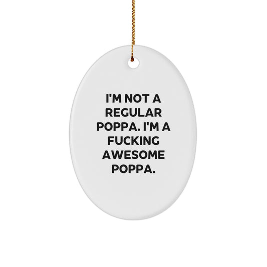 Funny Poppa Gifts from Men to Poppa - I'm A F--king Awesome Poppa Oval Ornament Christmas Unique Gifts - Image 1
