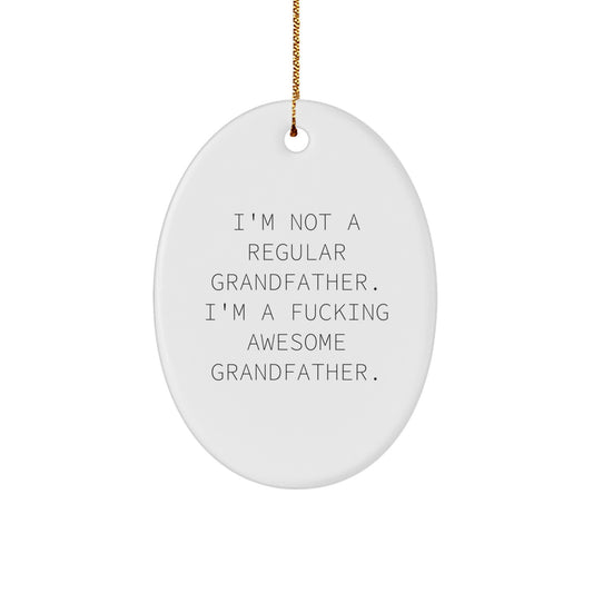Funny Grandfather Oval Ornament Gifts from Men to Grandfather for Christmas, I'm A F--king Awesome Grandfather, Oval Decoration - Image 1