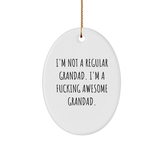 Funny Grandad Oval Ornament Gifts from Men for Grandad - I'm Not A Regular Grandad - Unique Christmas Decorations - Image 1