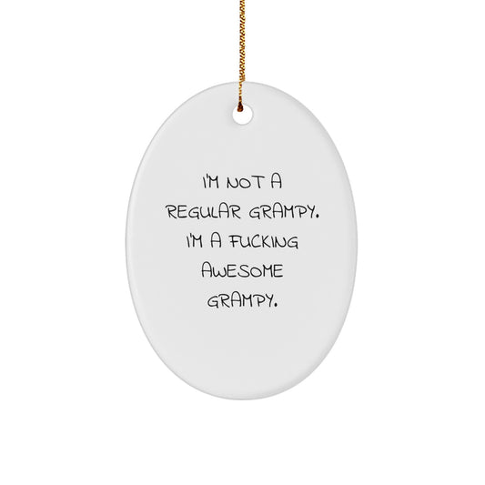 Funny Grampy Gifts for Men - Oval Ornament, I'm Not A Regular Grampy, Unique Christmas Decorations, Gifts from Family, For Awesome Grampys - Image 1