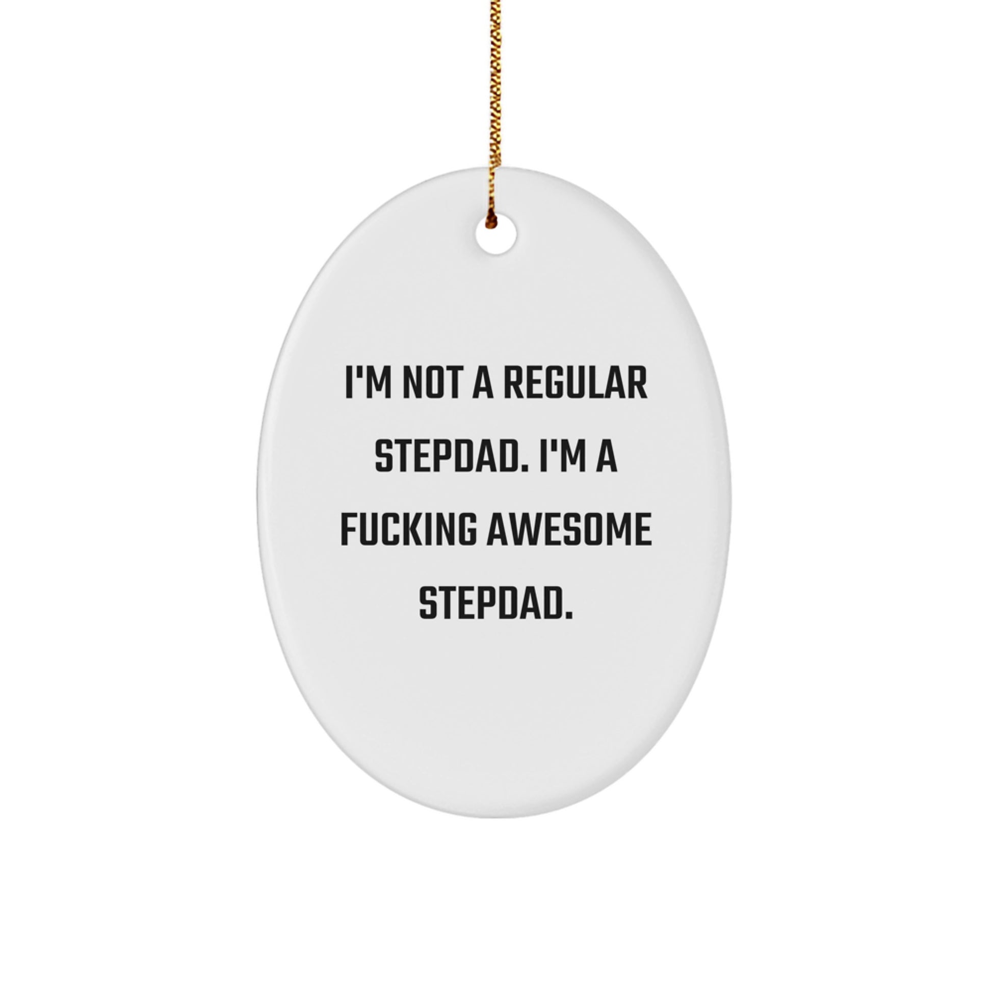 Funny Stepdad Gifts for Christmas - Unique Stepdad Oval Ornament, 'I'm Not A Regular Stepdad...' - Image 1