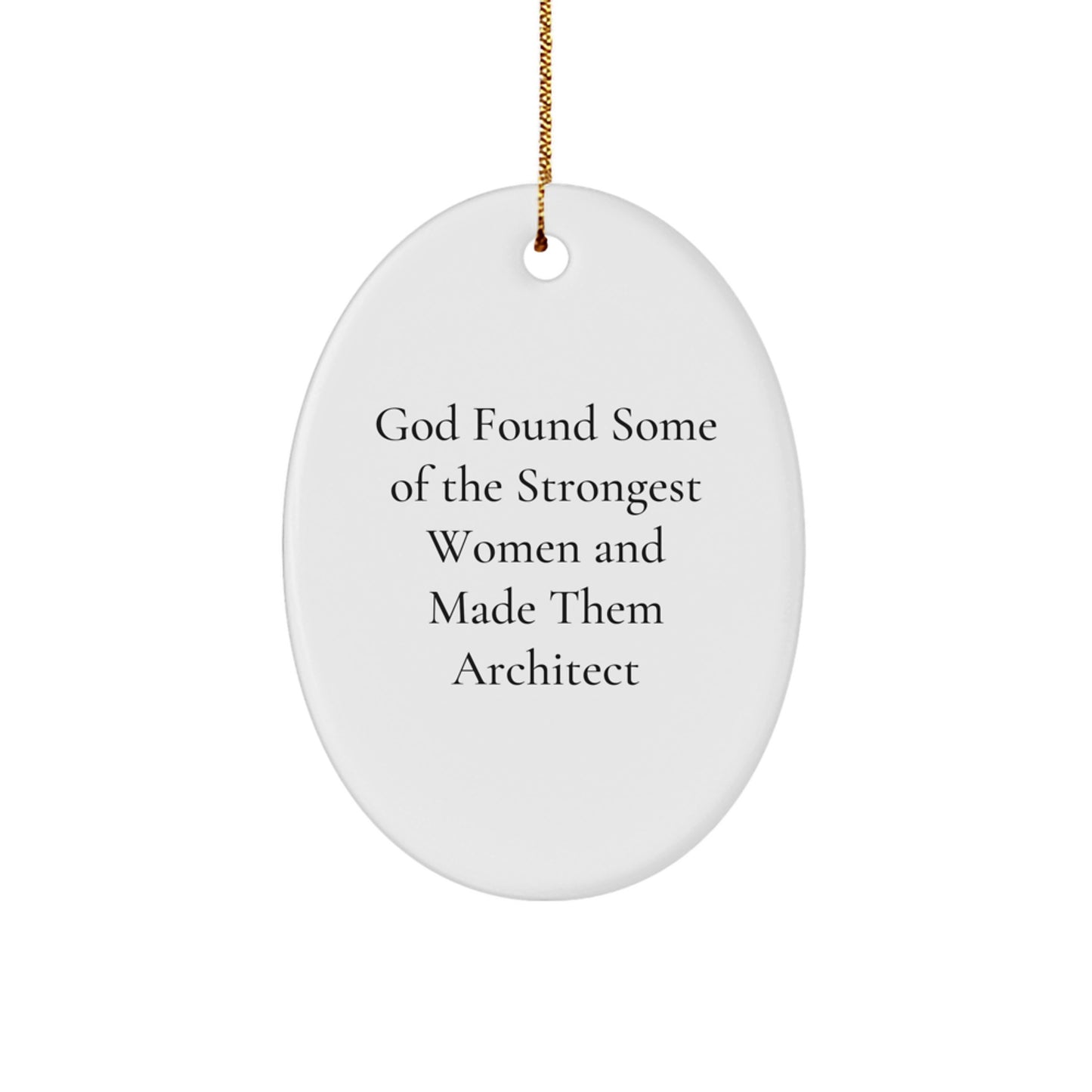 Gifts from Women Who Rock, Inspirational Architect Quote Oval Ornament, Funny Christmas Unique Gift for Men, Women, Friends, and Family - Image 1