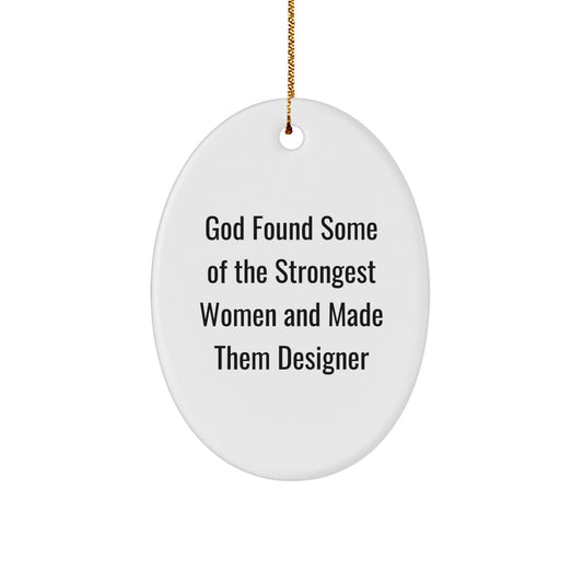 Designer Gifts from Men Women Friends Coworkers Family - God Found Some Of The Strongest Women And Made Them Designer Oval Ornament for Women Men Christmas Unique Gifts - Image 1