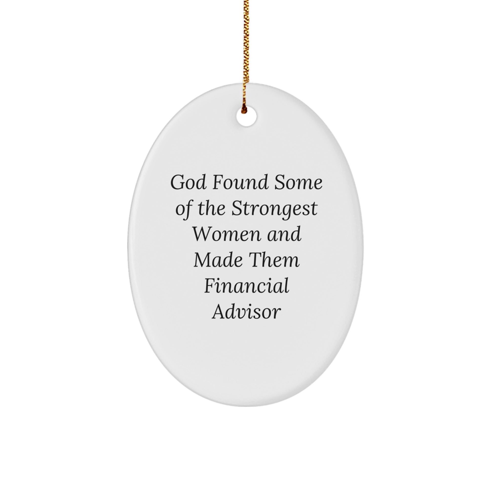 Funny Financial Advisor Oval Ornament Gifts for Women from Friends, Unique Christmas Unique Gift for Financial Advisors, Oval Ornament with Inspirational Quote - Image 1