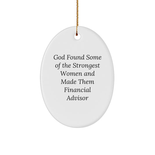 Funny Financial Advisor Oval Ornament Gifts for Women from Friends, Unique Christmas Unique Gift for Financial Advisors, Oval Ornament with Inspirational Quote - Image 1