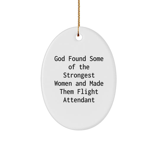 Funny Flight Attendant Gifts from Women, Inspirational Oval Ornament for Flight Attendant Friends, God Found Some Strong Women Ornament Christmas Unique Gifts - Image 1