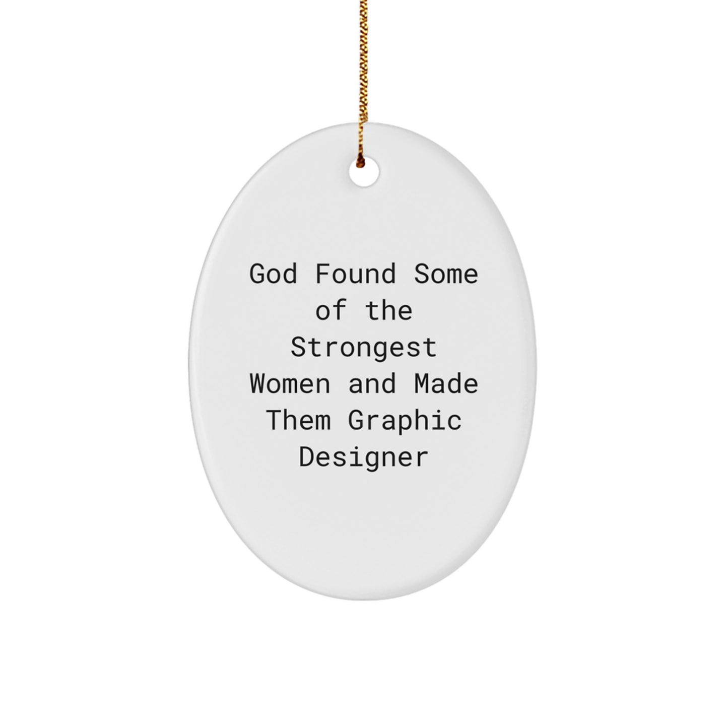 Gifts from Friends and Family for the Graphic Designer in Your Life - Oval Ornament with Funny Quote - Christmas Unique Gifts - Image 1