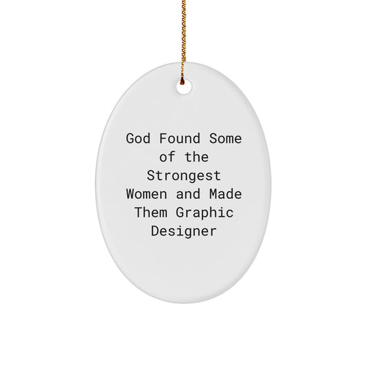 Gifts from Friends and Family for the Graphic Designer in Your Life - Oval Ornament with Funny Quote - Christmas Unique Gifts - Image 1