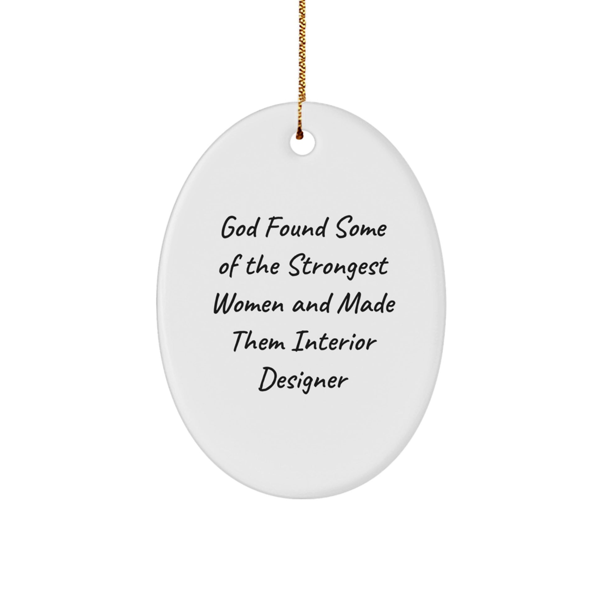 Funny Quote Gift for Interior Designer Friends and Family - Oval Ornament Christmas Unique Gifts from Men or Women - Image 1