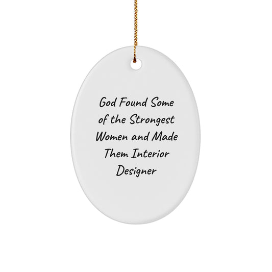 Funny Quote Gift for Interior Designer Friends and Family - Oval Ornament Christmas Unique Gifts from Men or Women - Image 1