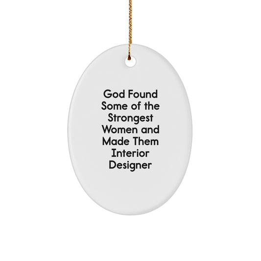 Funny Interior Designer Gifts Oval Ornament, Gifts from Women for Interior Designer Friends, Women's Christmas Unique Gifts - Image 1