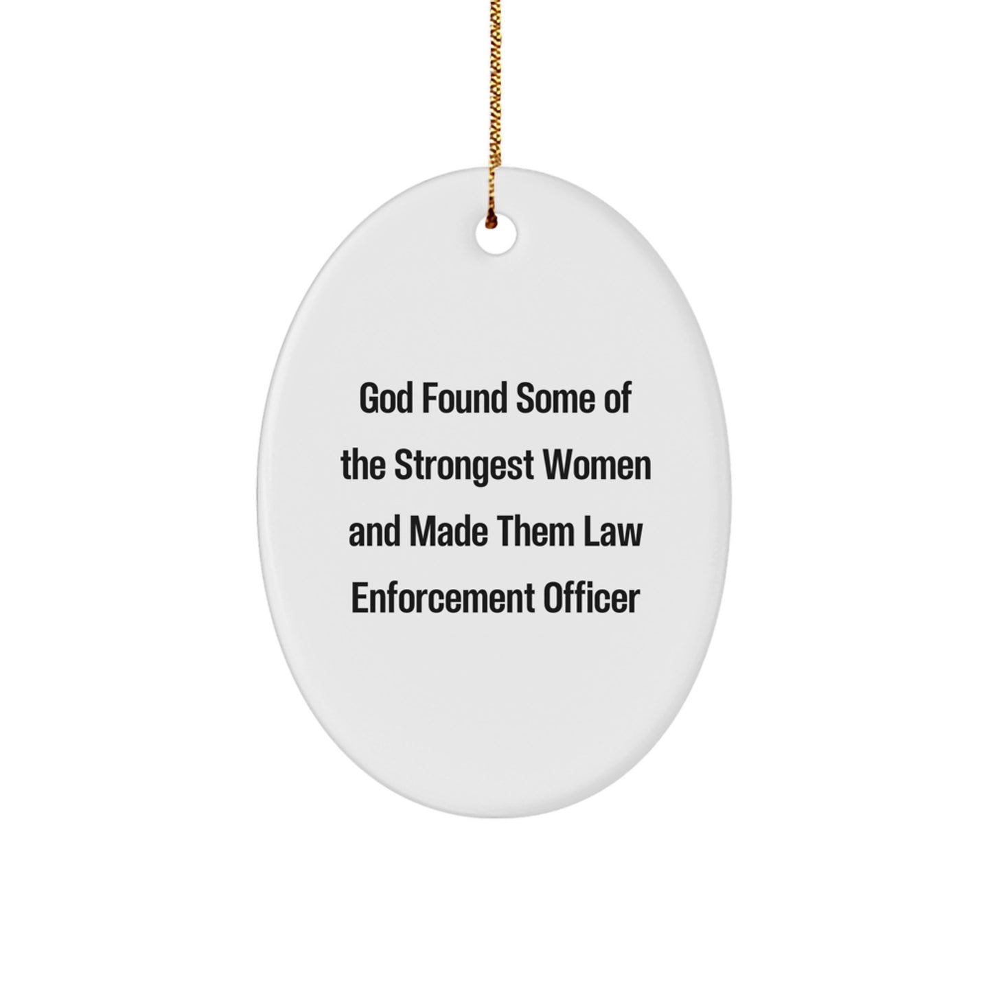 Funny Law Enforcement Officer Gifts from Men, Women, Friends, Coworkers to Law Enforcement Officer, Men, Women, Friends, Coworkers - Oval Ornament for Christmas Unique Presents - Image 1