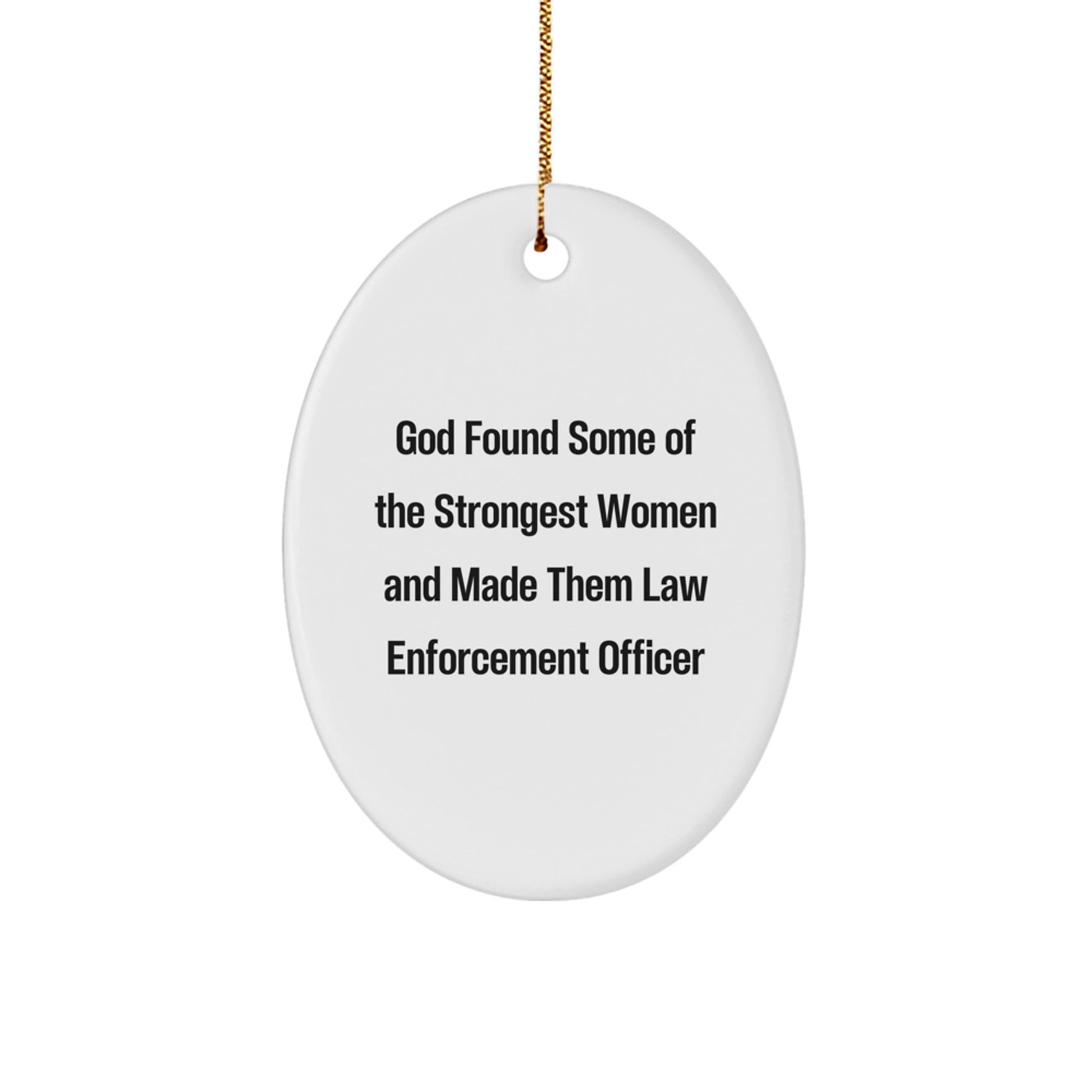Funny Law Enforcement Officer Gifts from Men, Women, Friends, Coworkers to Law Enforcement Officer, Men, Women, Friends, Coworkers - Oval Ornament for Christmas Unique Presents - Image 1
