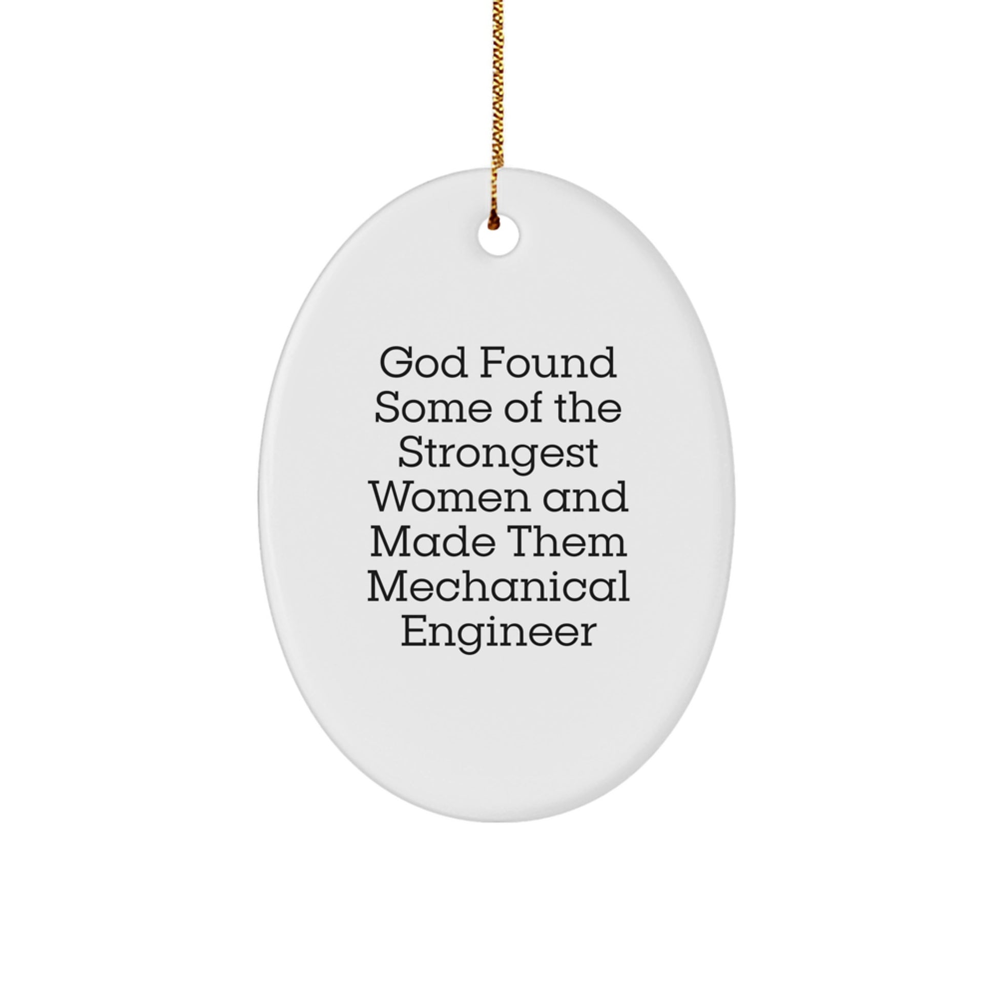 Funny Mechanical Engineer Oval Ornament Gifts from God, Made Them Strong, Unique Christmas Decorations for Women Men Family Friends - Image 1