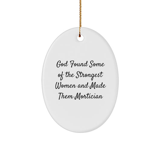 Funny Mortician Gifts from Men, Inspirational Oval Ornament for Mortician Women, Christmas Unique Present - Image 1