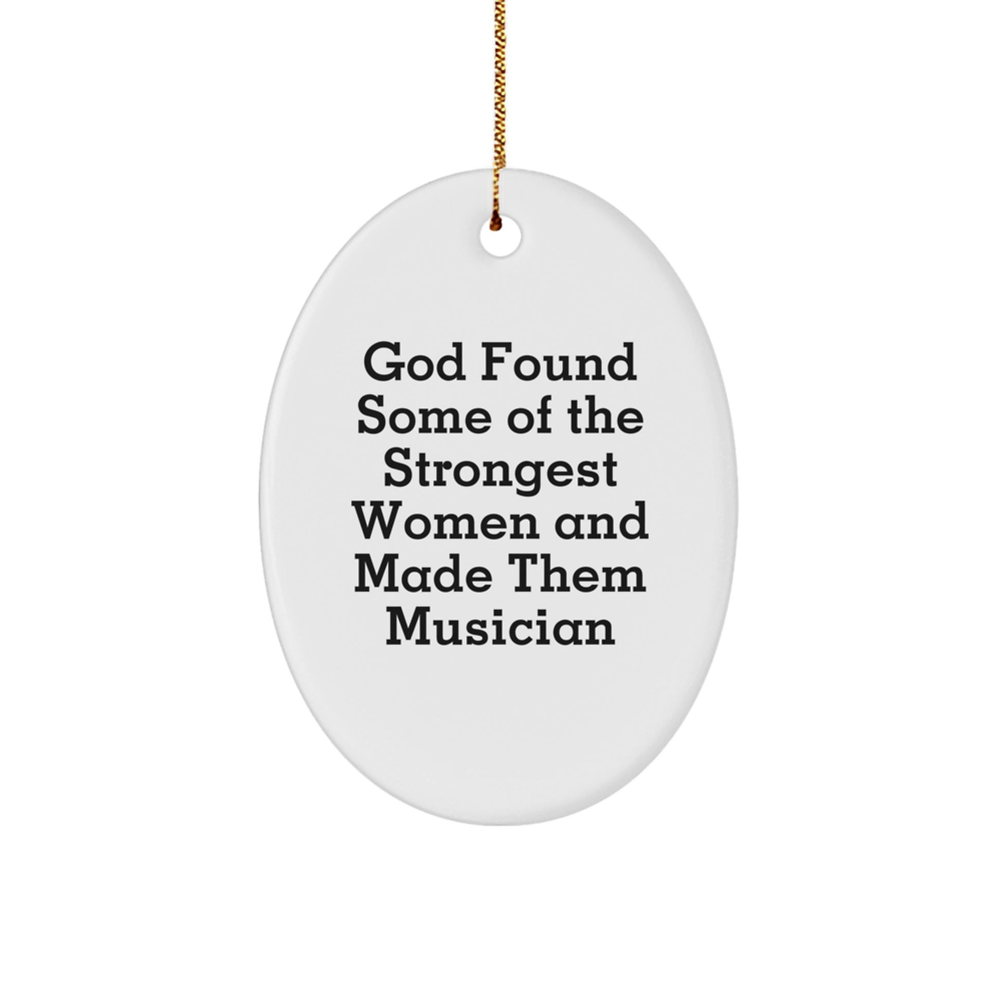 Funny Oval Musician Gifts from Men, Gifts for Musician Friends, Women, Family, Coworkers - Oval Ornament White - Image 1