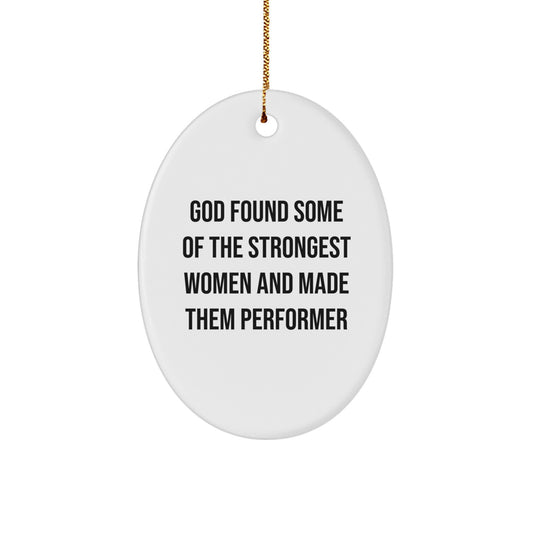 Funny Inspirational Performer Gifts for Women - Oval Ornament with God Quote - Christmas Unique Gifts from Women - Image 1
