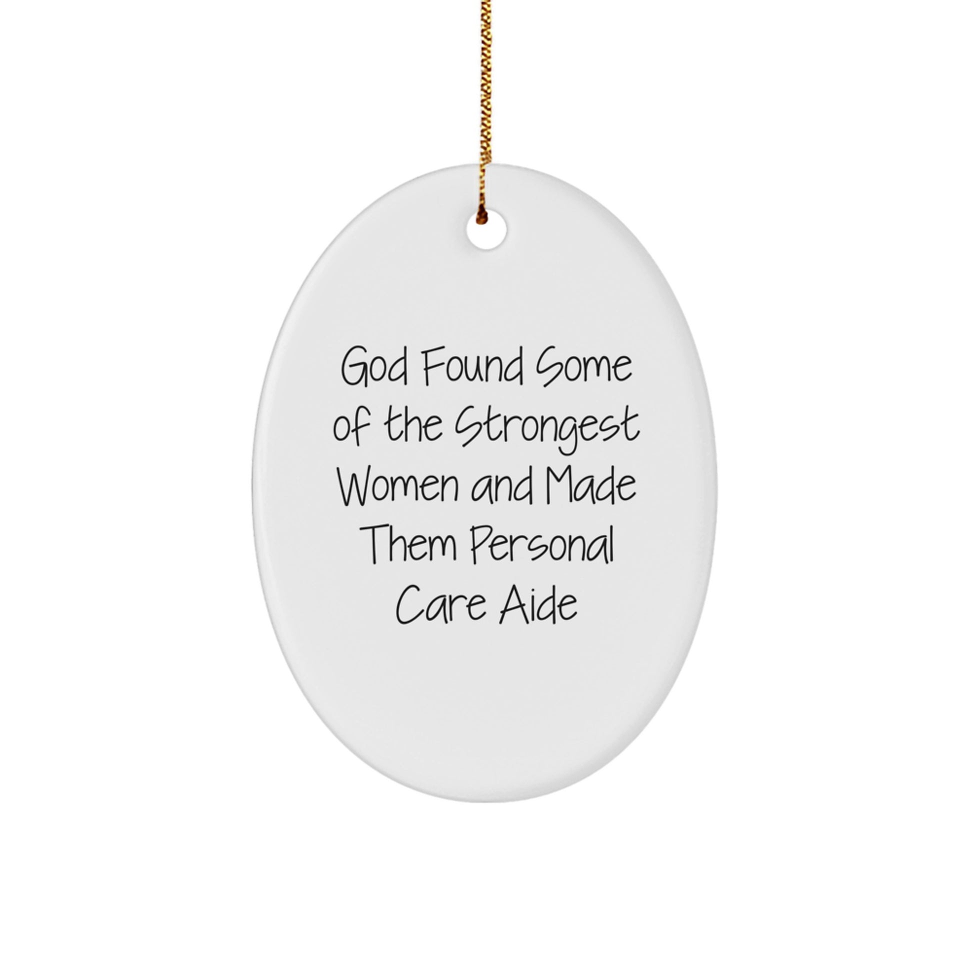Funny Personal Care Aide Gifts from Women, Christmas Unique Gifts for Personal Care Aide, Oval Ornament with Inspirational Quote - Image 1